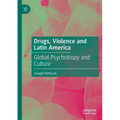 Drugs, Violence and Latin America: Global Psychotropy and Culture
