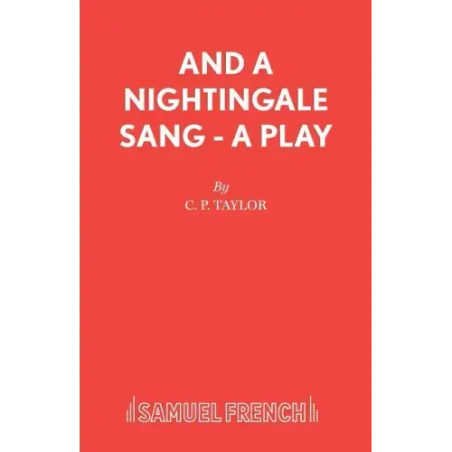 And A Nightingale Sang - A Play