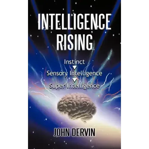 Intelligence Rising: From Instinct to Intelligence to Super Intelligence