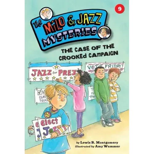 The Case of the Crooked Campaign (Book 9)