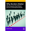 Why Borders Matter: Why Humanity Must Relearn the Art of Drawing Boundaries