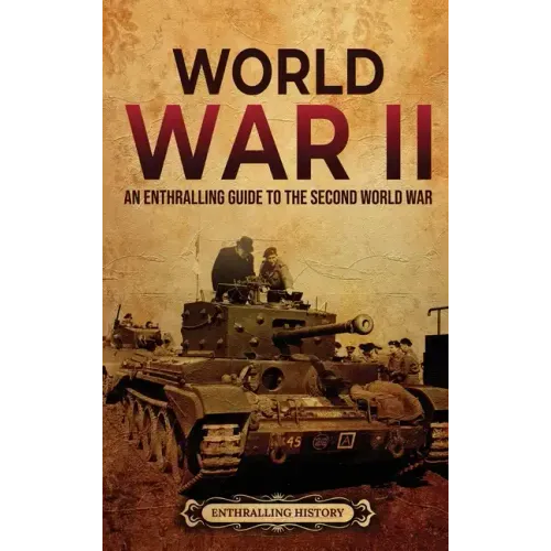 World War II: An Enthralling Guide to the Second World War