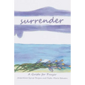 Surrender: A Guide for Prayer