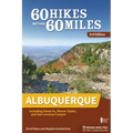 60 Hikes Within 60 Miles: Albuquerque: Including Santa Fe, Mount Taylor, and San Lorenzo Canyon