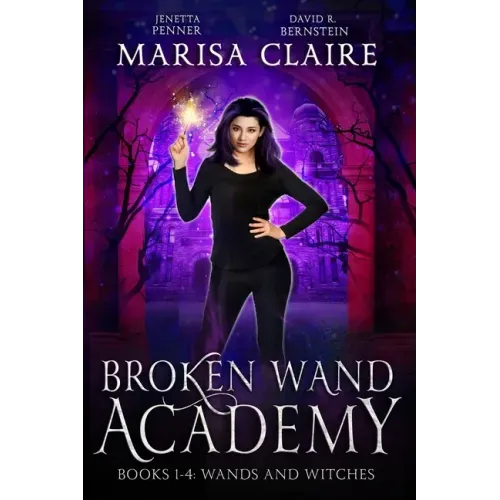Broken Wand Academy: Books 1-4: Wands and Witches Box Set (Veiled World)