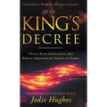 The King's Decree: Throne Room Declarations that Release Supernatural Answers to Prayer