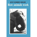 How Animals Work