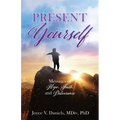 Present Yourself: Messages of Hope, Faith, and Deliverance