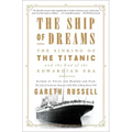 The Ship of Dreams: The Sinking of the Titanic and the End of the Edwardian Era
