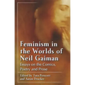 Feminism in the Worlds of Neil Gaiman: Essays on the Comics, Poetry and Prose