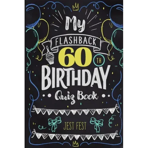 My Flashback 60th Birthday Quiz Book: Turning 60 Humor for People Born in the '60s