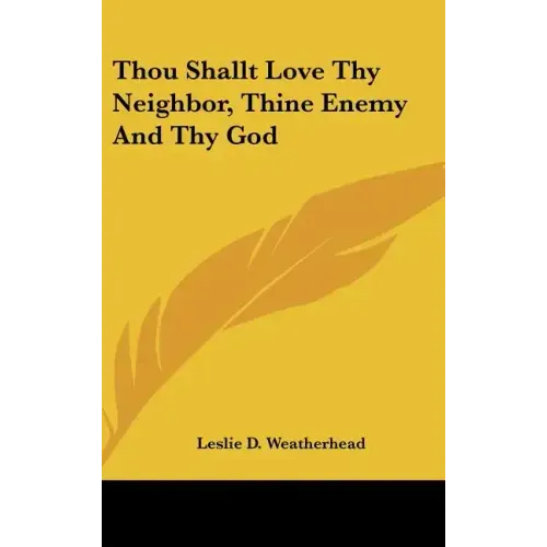 Thou Shallt Love Thy Neighbor, Thine Enemy and Thy God