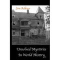 Unsolved Mysteries In World History