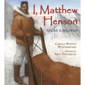 I, Matthew Henson: Polar Explorer