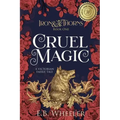 Cruel Magic: A Victorian Faerie Tale