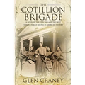 The Cotillion Brigade: A Novel of the Civil War and the Most Famous Female Militia in American History