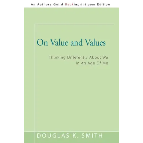 On Value and Values: Thinking Differently About We In An Age Of Me