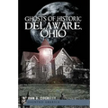 Ghosts of Historic Delaware, Ohio