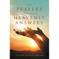 The Prayers That Secure Heavenly Answers