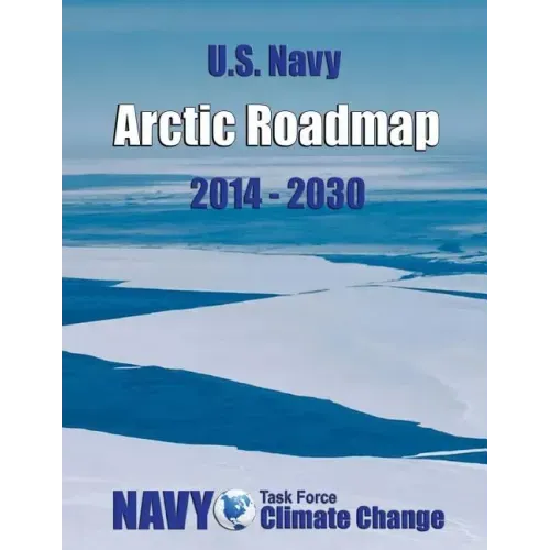 U.S. Navy Arctic Roadmap: 2014-2030