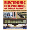 Electronic Interlocking on Indian Railways: With a Safety-Critical Analysis