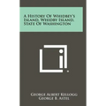 A History Of Whidbey's Island, Whidby Island, State Of Washington