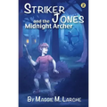 Striker Jones and the Midnight Archer