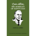 Dear Alben: Mr. Barkley of Kentucky