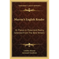 Murray's English Reader: Or Pieces in Prose and Poetry, Selected from the Best Writers