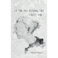 if you are reading this, I trust you