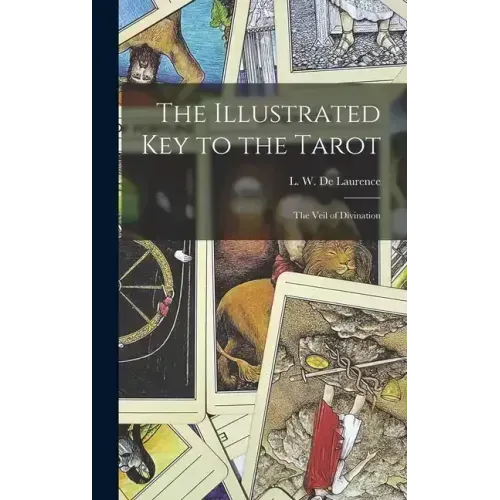 The Illustrated Key to the Tarot: The Veil of Divination