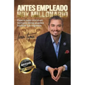Antes empleado, hoy millonario