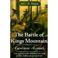 The Battle of Kings Mountain: Eyewitness Accounts