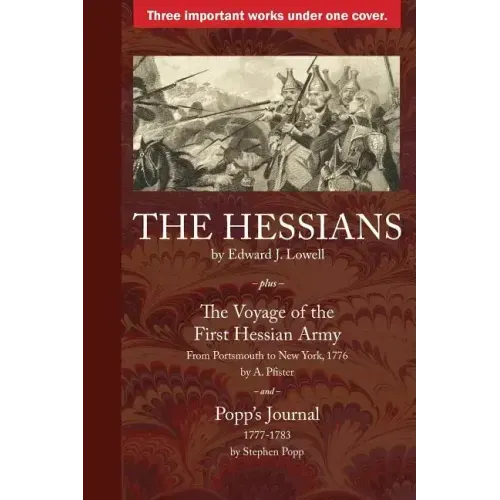The Hessians: Three Historical Works by Lowell, Pfister, and Popp