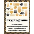 Cryptograms: 200 Large Print Motivational, Inspirational and Funny Cryptogram Puzzles from the early 20th century