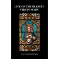 Life of the Blessed Virgin Mary (Hardback)