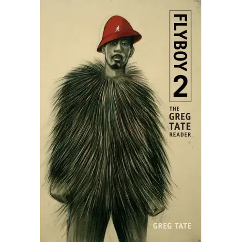 Flyboy 2: The Greg Tate Reader