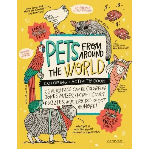 PETS from around the WORLD Coloring + Activity Book: Jokes, Mazes, Secret Codes, Puzzles, Mystery Dot-to-Dot & MORE!