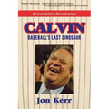 Calvin: Baseball's Last Dinosaur