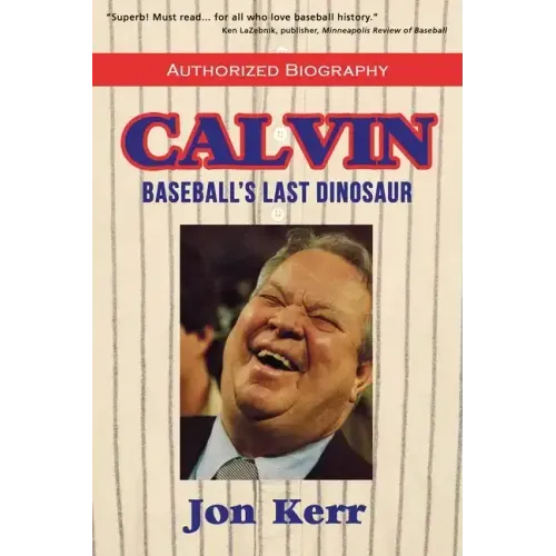 Calvin: Baseball's Last Dinosaur