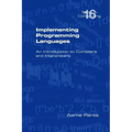Implementing Programming Languages. an Introduction to Compilers and Interpreters