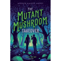 The Mutant Mushroom Takeover