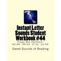Instant Letter Sounds Student Workbook #44: Crazy Mix Partners: au-aw ew-oo oi-oy ou-ow