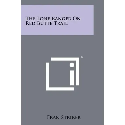 The Lone Ranger On Red Butte Trail