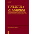 A Grammar of Gurindji: As Spoken by Violet Wadrill, Ronnie Wavehill, Dandy Danbayarri, Biddy Wavehill, Topsy Dodd Ngarnjal, Long Johnny Kijngayarri, B