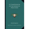 A Compendium of Alchemical Processes