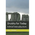 Druidry for Today: A tradition forgotten, but not gone