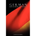 German: How to Speak and Write It