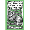 A Kidnapping in Kentucky 1776