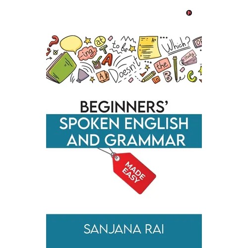 Beginners' Spoken English and Grammar: Made Easy